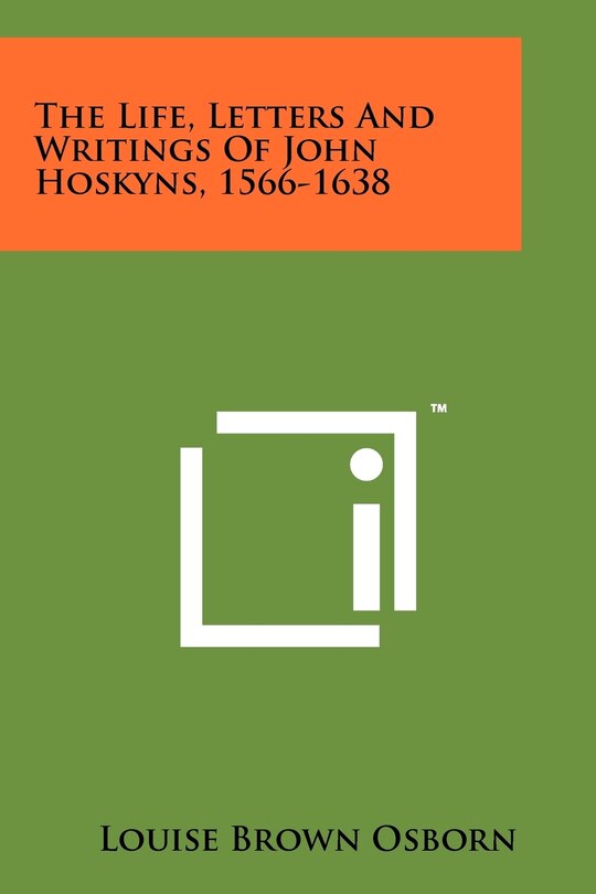 Front cover_The Life, Letters And Writings Of John Hoskyns, 1566-1638