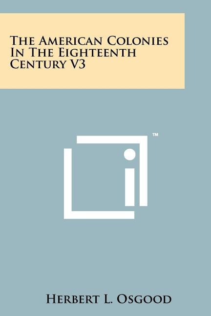 Couverture_The American Colonies in the Eighteenth Century V3