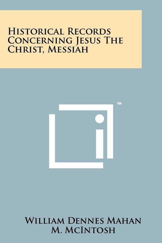 Front cover_Historical Records Concerning Jesus The Christ, Messiah