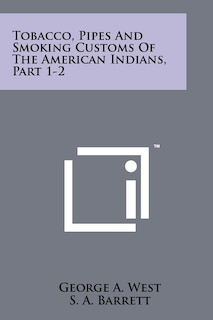 Couverture_Tobacco, Pipes And Smoking Customs Of The American Indians, Part 1-2