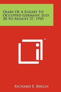 Front cover_Diary Of A Flight To Occupied Germany, July 20 To August 27, 1945