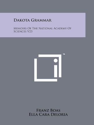 Dakota Grammar: Memoirs Of The National Academy Of Sciences V23