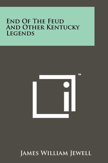 Front cover_End of the Feud and Other Kentucky Legends