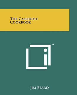 The Casserole Cookbook