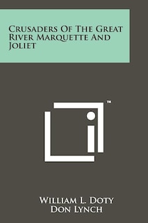 Front cover_Crusaders Of The Great River Marquette And Joliet