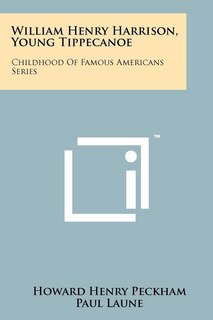 William Henry Harrison, Young Tippecanoe: Childhood Of Famous Americans Series