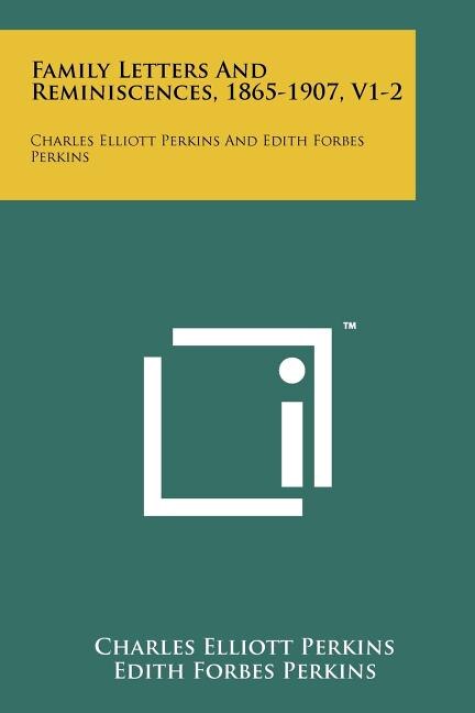 Front cover_Family Letters and Reminiscences, 1865-1907, V1-2