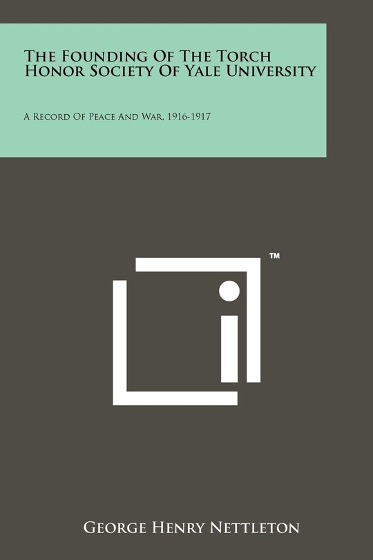 Front cover_The Founding Of The Torch Honor Society Of Yale University