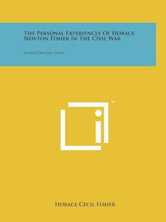 Front cover_The Personal Experiences Of Horace Newton Fisher In The Civil War