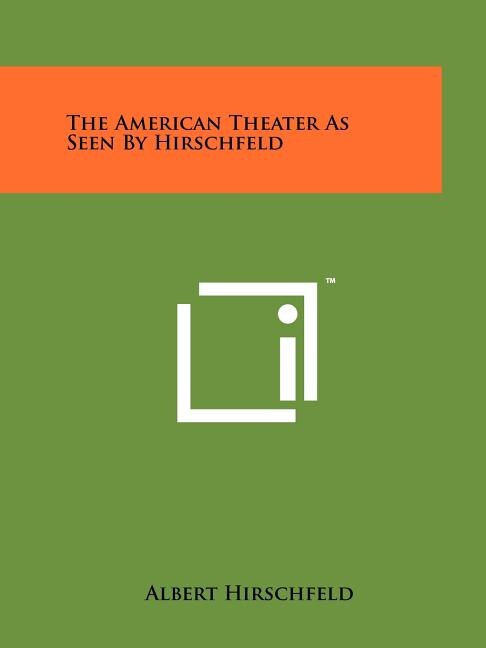 Front cover_The American Theater as Seen by Hirschfeld