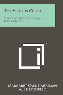The Vicious Circle: The Story Of The Algonquin Round Table