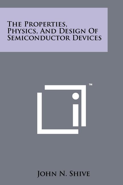 Couverture_The Properties, Physics, And Design Of Semiconductor Devices