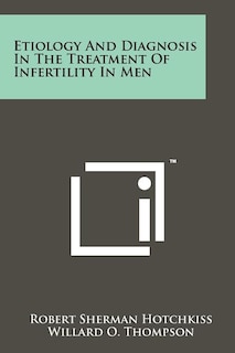 Front cover_Etiology and Diagnosis in the Treatment of Infertility in Men