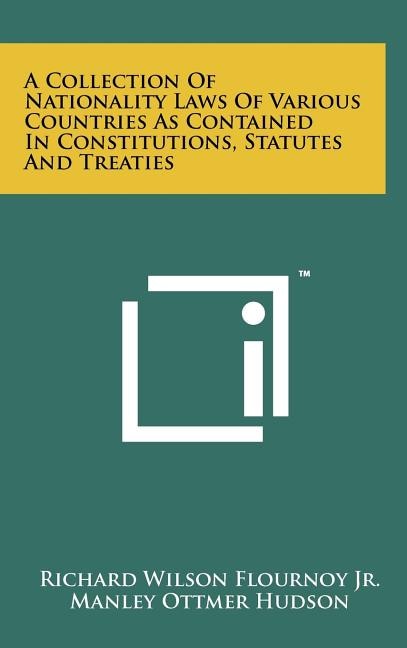 Couverture_A Collection Of Nationality Laws Of Various Countries As Contained In Constitutions, Statutes And Treaties