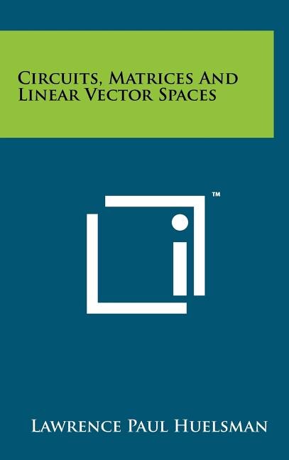 Couverture_Circuits, Matrices and Linear Vector Spaces