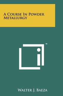 Front cover_A Course In Powder Metallurgy