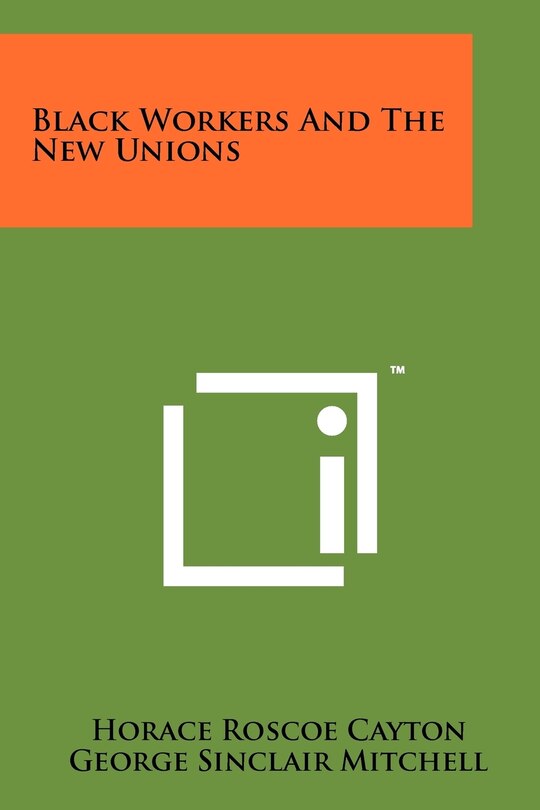 Front cover_Black Workers And The New Unions