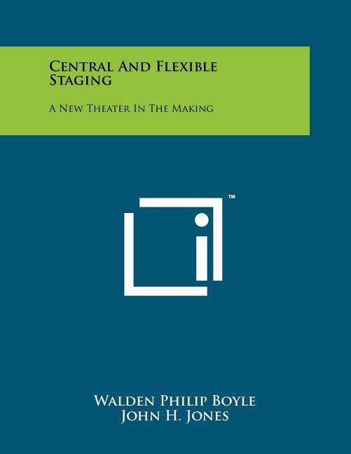 Central and Flexible Staging: A New Theater in the Making