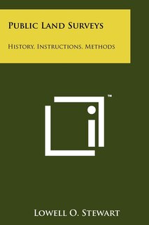 Public Land Surveys: History, Instructions, Methods