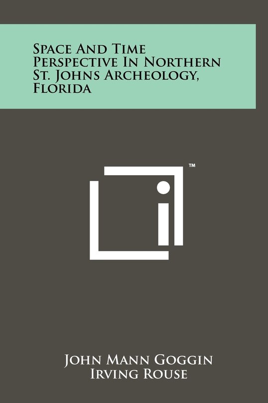 Couverture_Space and Time Perspective in Northern St. Johns Archeology, Florida