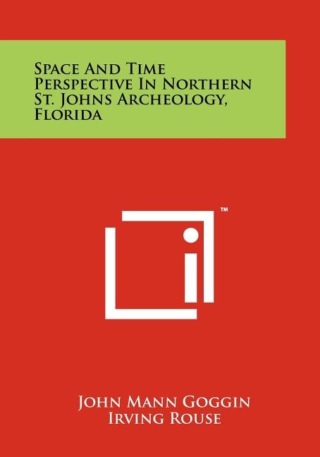 Couverture_Space and Time Perspective in Northern St. Johns Archeology, Florida