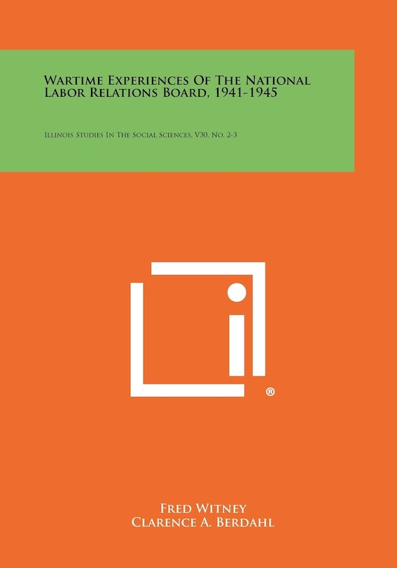 Front cover_Wartime Experiences of the National Labor Relations Board, 1941-1945