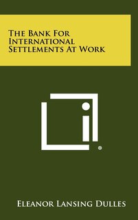 Front cover_The Bank For International Settlements At Work