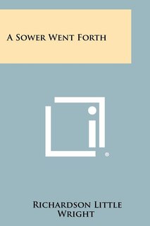 Front cover_A Sower Went Forth