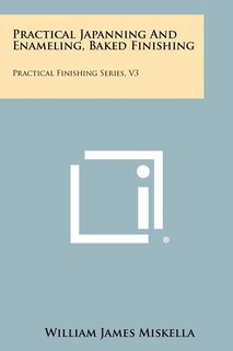 Front cover_Practical Japanning And Enameling, Baked Finishing