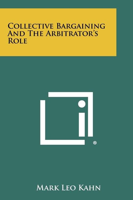 Couverture_Collective Bargaining and the Arbitrator's Role