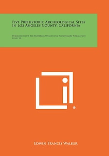 Front cover_Five Prehistoric Archeological Sites In Los Angeles County, California