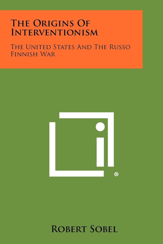 The Origins Of Interventionism: The United States And The Russo Finnish War