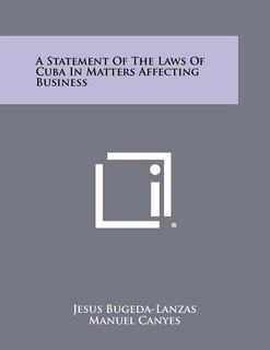 Front cover_A Statement of the Laws of Cuba in Matters Affecting Business