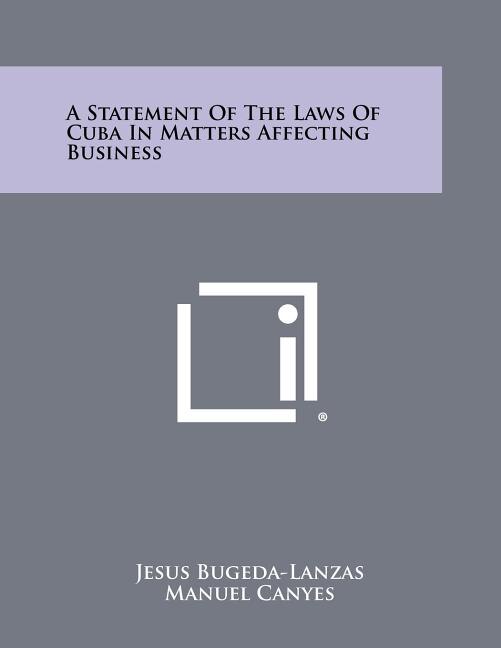 Front cover_A Statement of the Laws of Cuba in Matters Affecting Business
