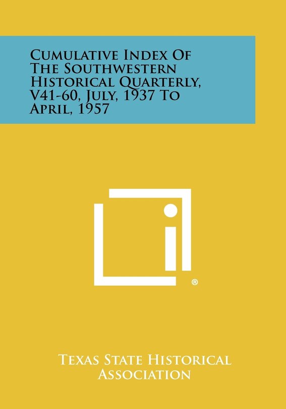 Front cover_Cumulative Index of the Southwestern Historical Quarterly, V41-60, July, 1937 to April, 1957