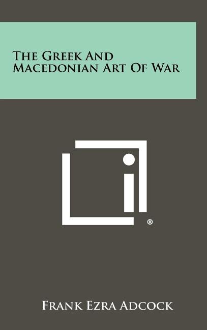 Front cover_The Greek And Macedonian Art Of War