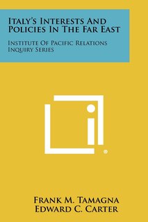Front cover_Italy's Interests And Policies In The Far East