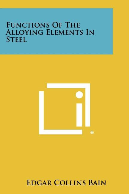 Front cover_Functions Of The Alloying Elements In Steel