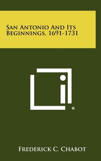 Front cover_San Antonio And Its Beginnings, 1691-1731