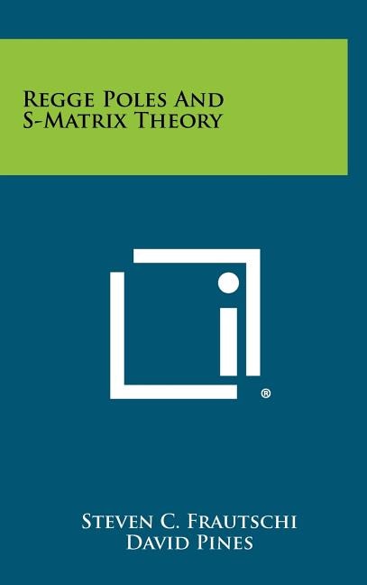 Couverture_Regge Poles And S-Matrix Theory