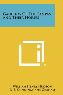 Couverture_Gauchos Of The Pampas And Their Horses