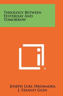 Front cover_Theology Between Yesterday and Tomorrow
