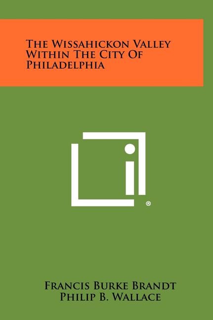 Couverture_The Wissahickon Valley Within the City of Philadelphia
