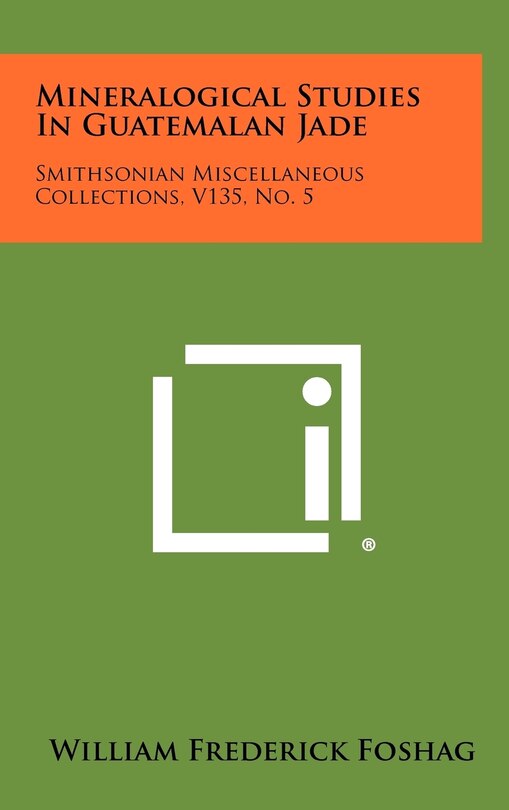 Front cover_Mineralogical Studies In Guatemalan Jade