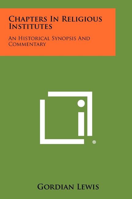 Chapters in Religious Institutes: An Historical Synopsis and Commentary