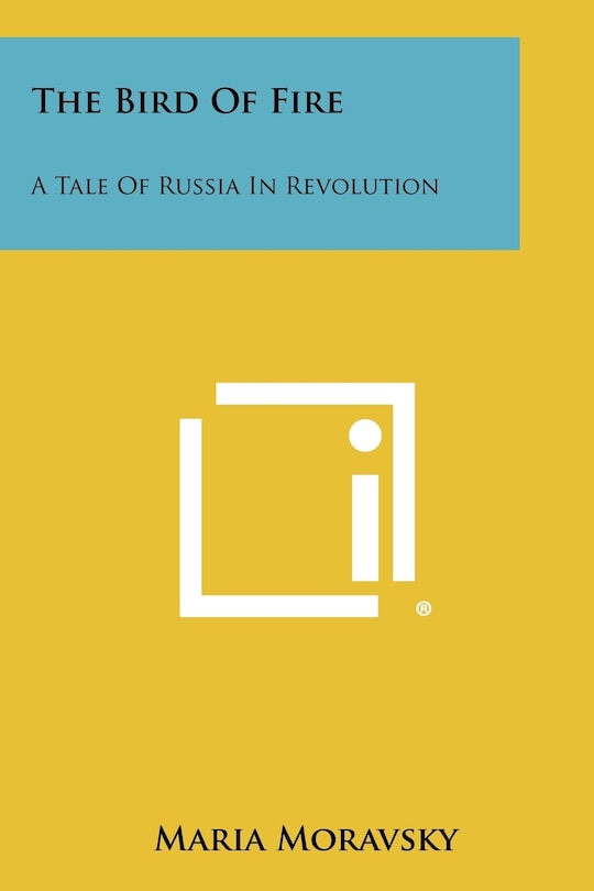 The Bird of Fire: A Tale of Russia in Revolution