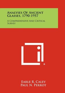Couverture_Analyses Of Ancient Glasses, 1790-1957
