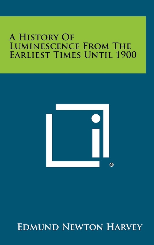 A History of Luminescence from the Earliest Times Until 1900