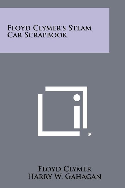 Front cover_Floyd Clymer's Steam Car Scrapbook