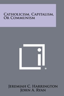 Catholicism, Capitalism, or Communism